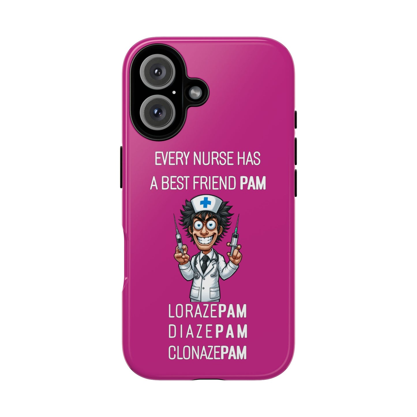 Nurse iPhone Tough Case - Every Nurse Has a Friend Named PAM Design (5) - Pink