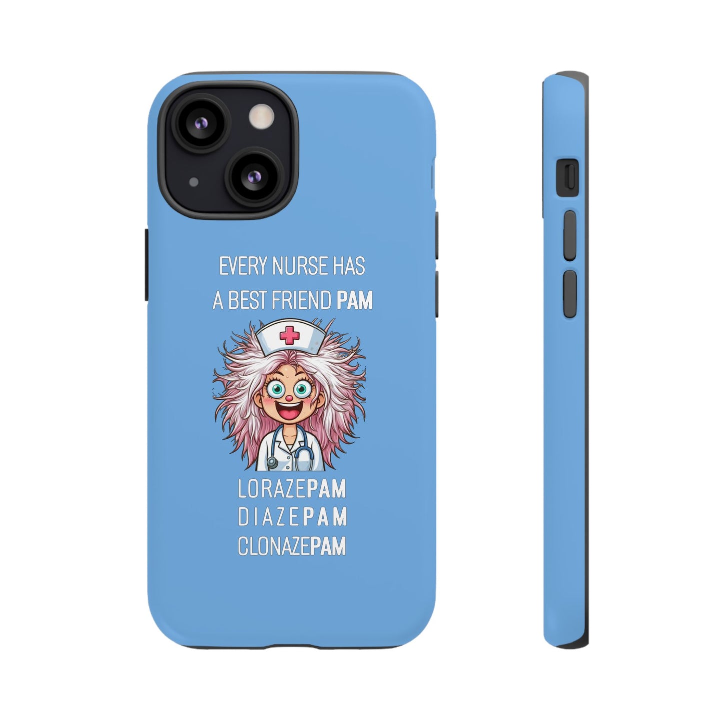 Nurse iPhone Tough Case - Every Nurse Has a Friend Named PAM Design (1) - Light Blue