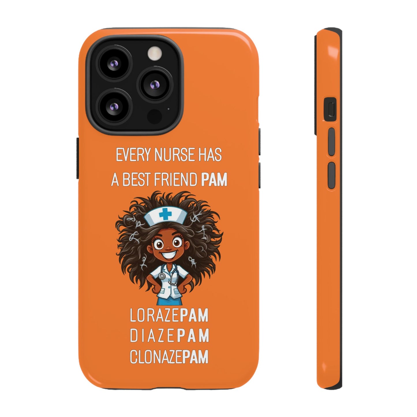 Nurse iPhone Tough Case - Every Nurse Has a Friend Named PAM Design (2) - Orange