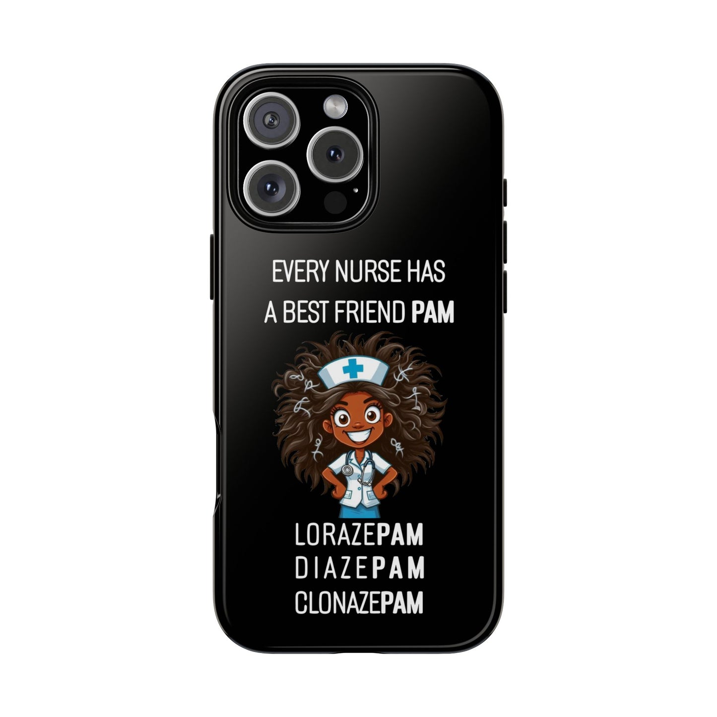 Nurse iPhone Tough Case - Every Nurse Has a Friend Named PAM Design (2) - Black