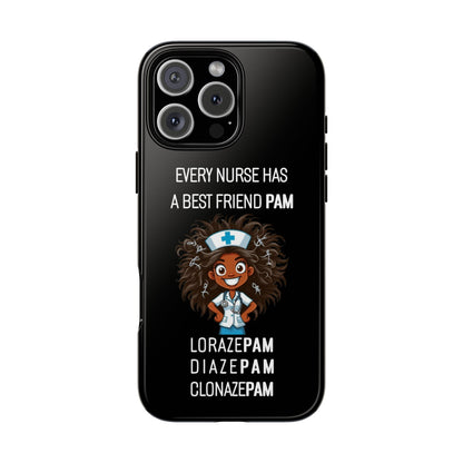 Nurse iPhone Tough Case - Every Nurse Has a Friend Named PAM Design (2) - Black