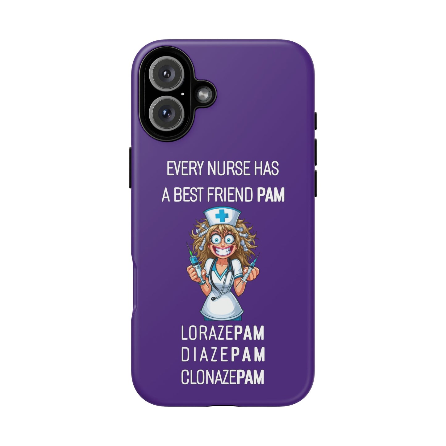 Nurse iPhone Tough Case - Every Nurse Has a Friend Named PAM Design (4) - Dark Purple