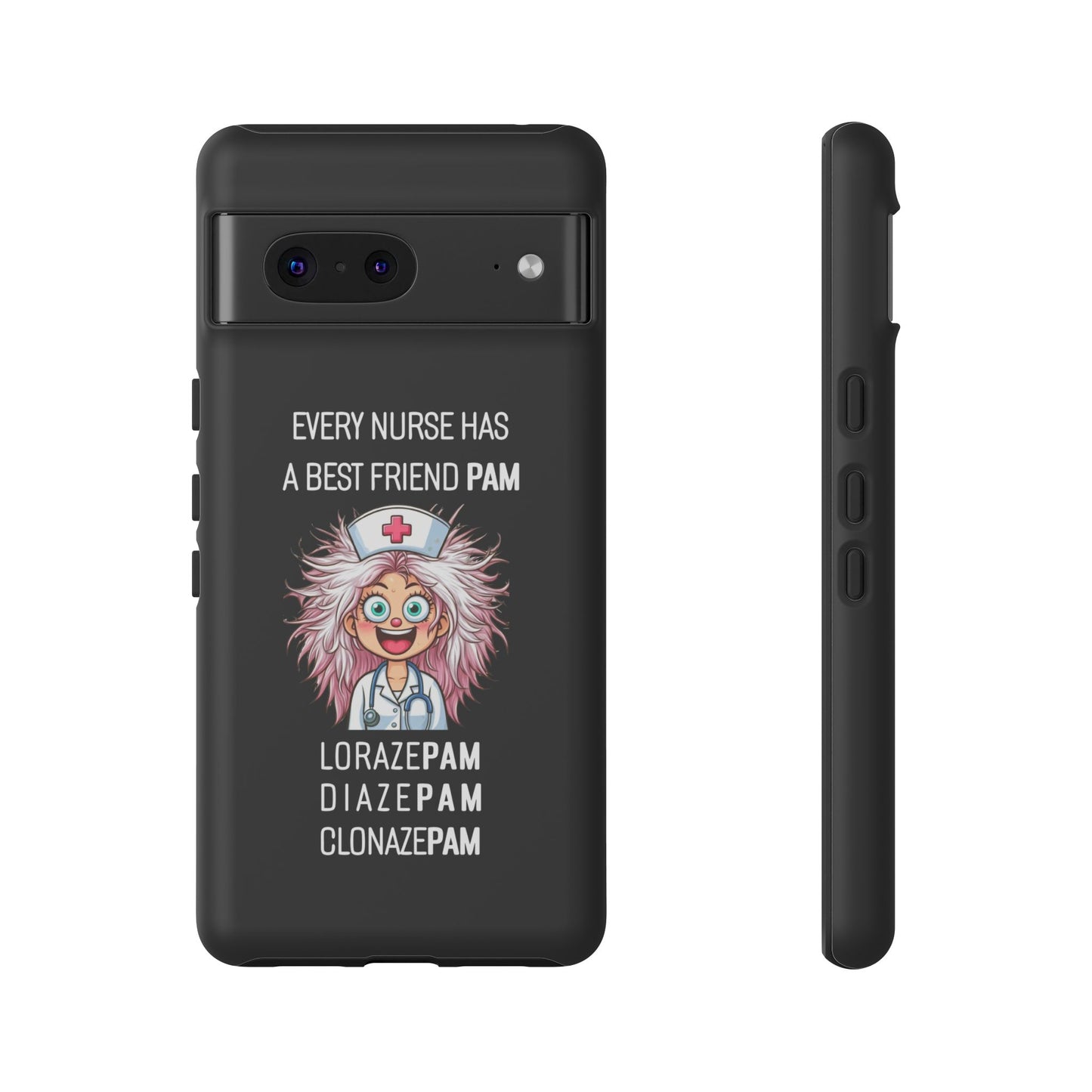 Nurse Google Pixel Tough Case - Every Nurse Has a Friend Named PAM Design (1) - Black