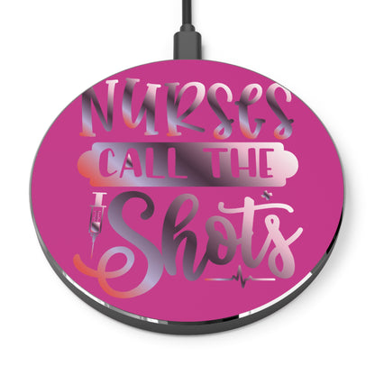 Nurses Call The Shots Wireless Charger | Fast Charging Pad for Healthcare Professionals
