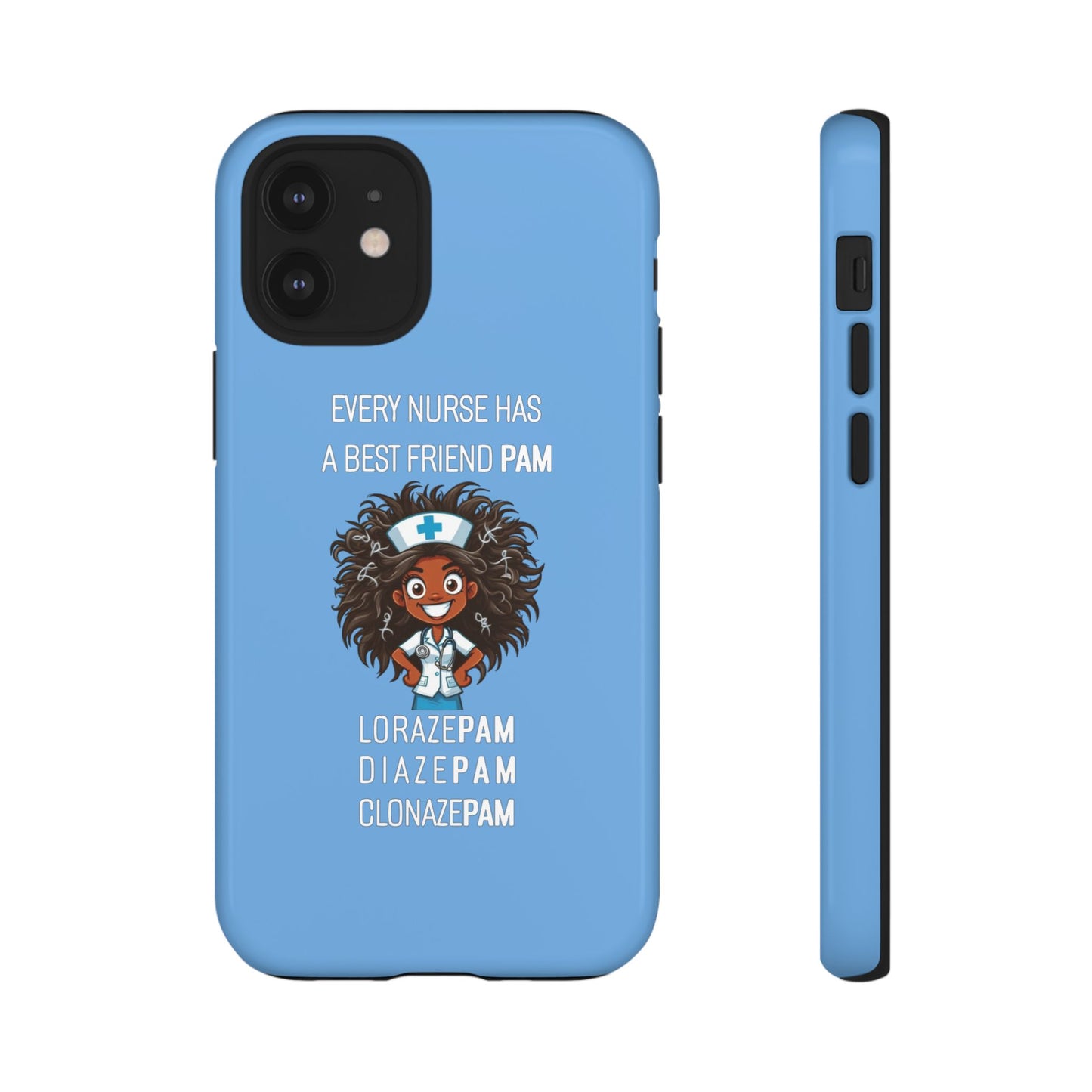 Nurse iPhone Tough Case - Every Nurse Has a Friend Named PAM Design (2) - Light Blue