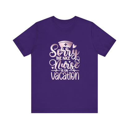 Sorry The Nice Nurse Is On Vacation rose gold