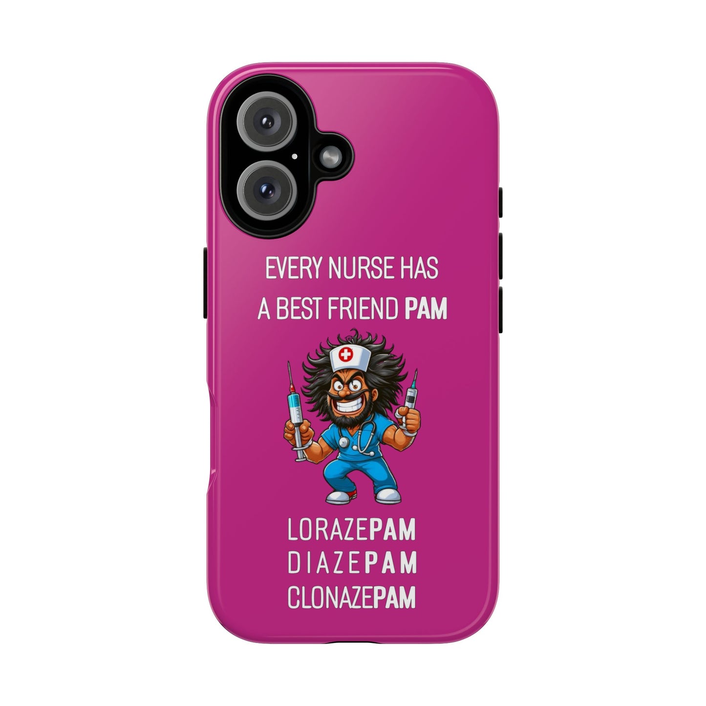 Nurse iPhone Tough Case - Every Nurse Has a Friend Named PAM Design (6) - Pink