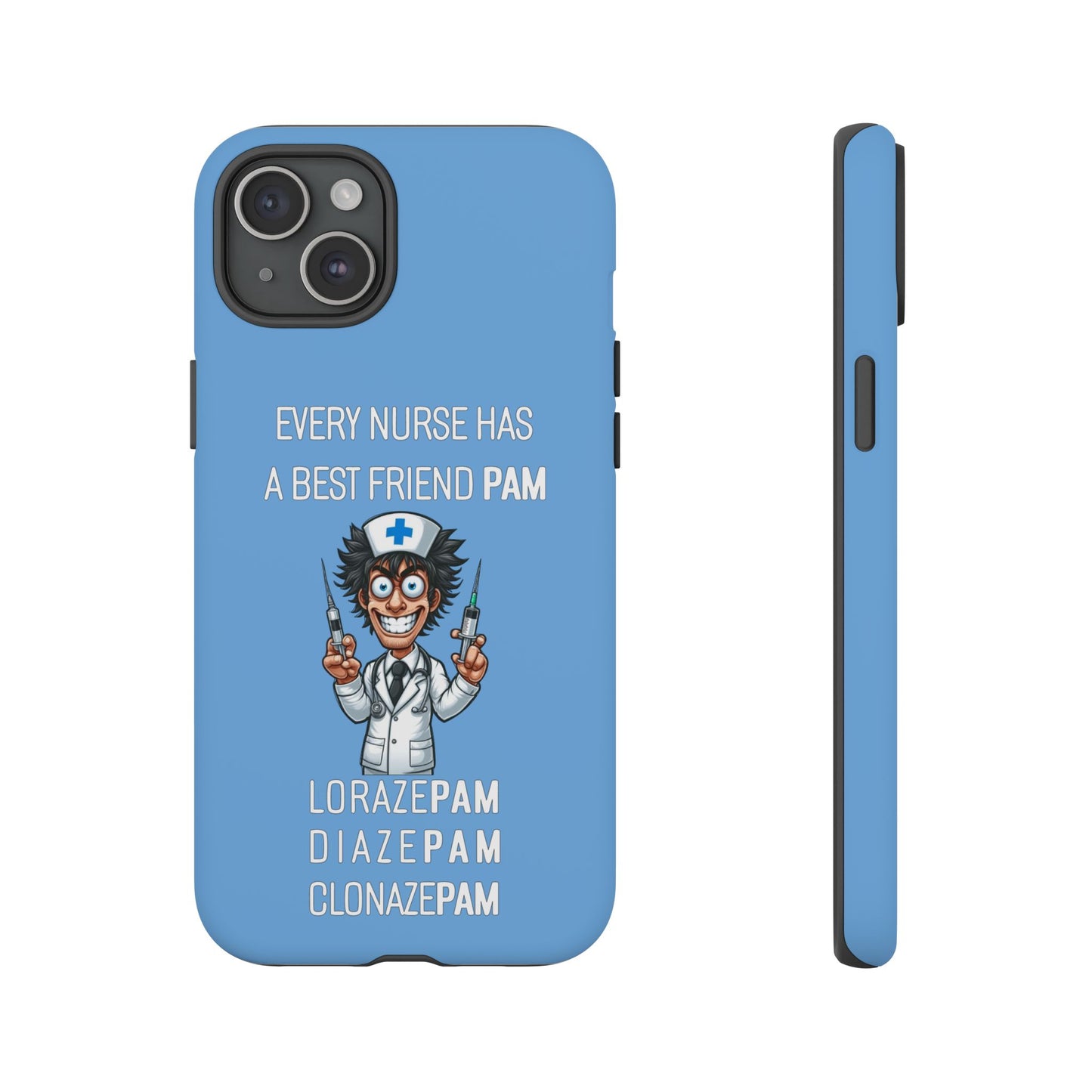 Nurse iPhone Tough Case - Every Nurse Has a Friend Named PAM Design (5) - Light Blue