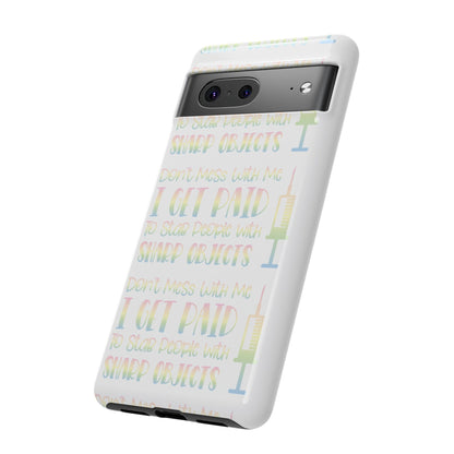 Google Pixel Tough Case - Don't Mess With Me I Get Paid To Stab People  - White