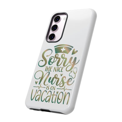 Samsung Tough Case - Sorry the Nice Nurse is on Vacation - White