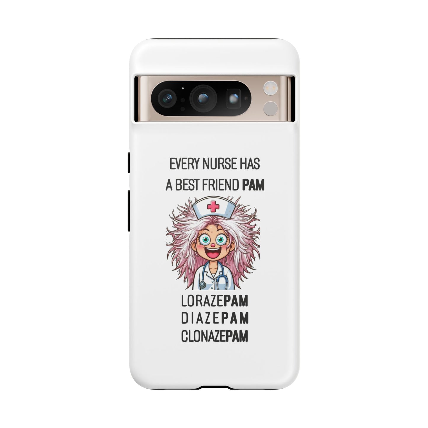 Nurse Google Pixel Tough Case - Every Nurse Has a Friend Named PAM Design (1) - White