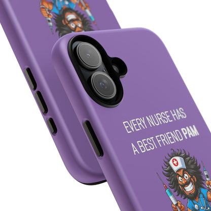 Nurse iPhone Tough Case - Every Nurse Has a Friend Named PAM Design (6) - Light Purple