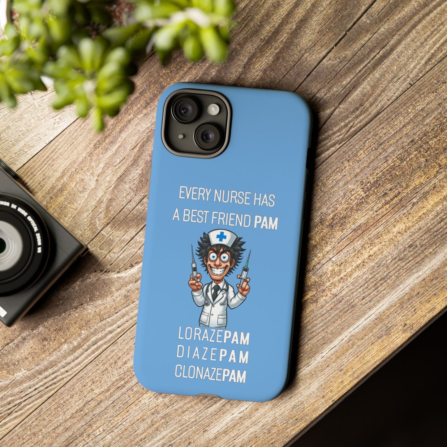 Nurse iPhone Tough Case - Every Nurse Has a Friend Named PAM Design (5) - Light Blue