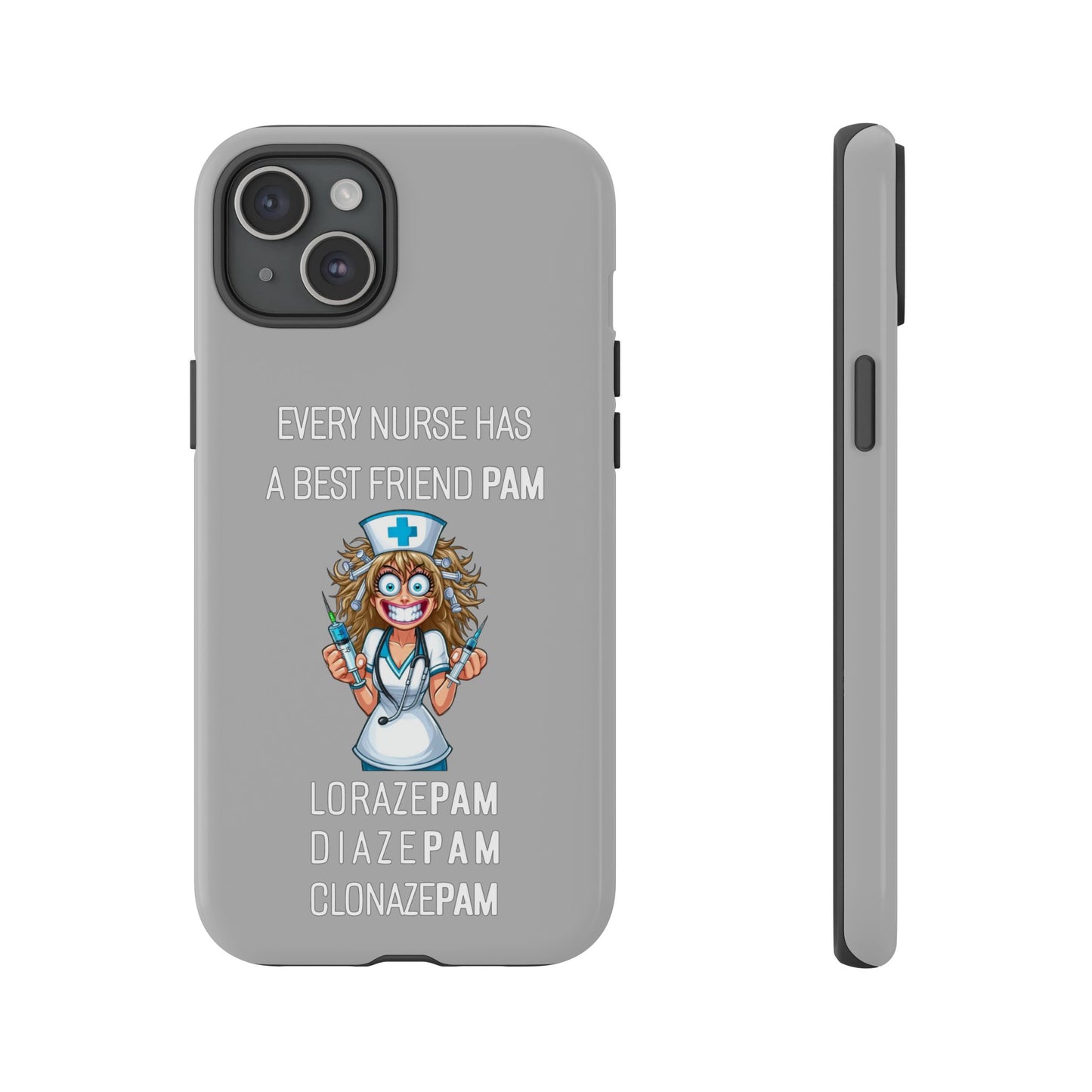 Nurse iPhone Tough Case - Every Nurse Has a Friend Named PAM Design (4) - Light Grey