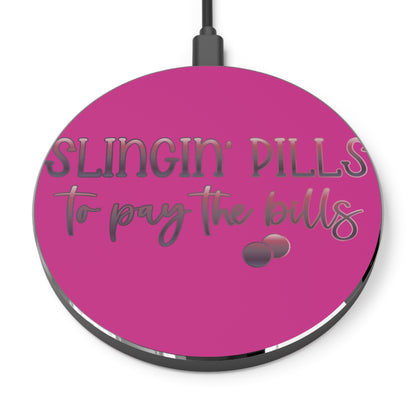 Slingin Pills to Pay the Bills Wireless Charger | Fast Charging Pad for Healthcare Professionals