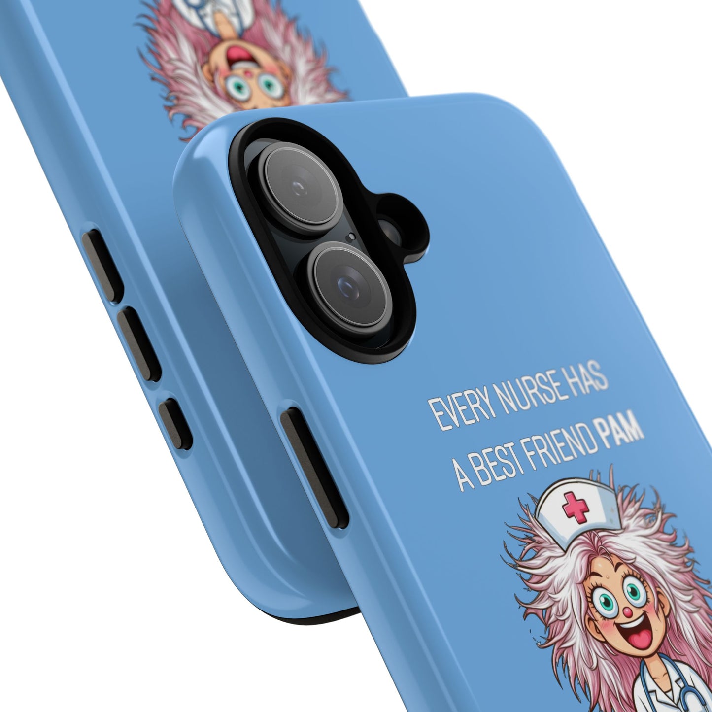 Nurse iPhone Tough Case - Every Nurse Has a Friend Named PAM Design (1) - Light Blue