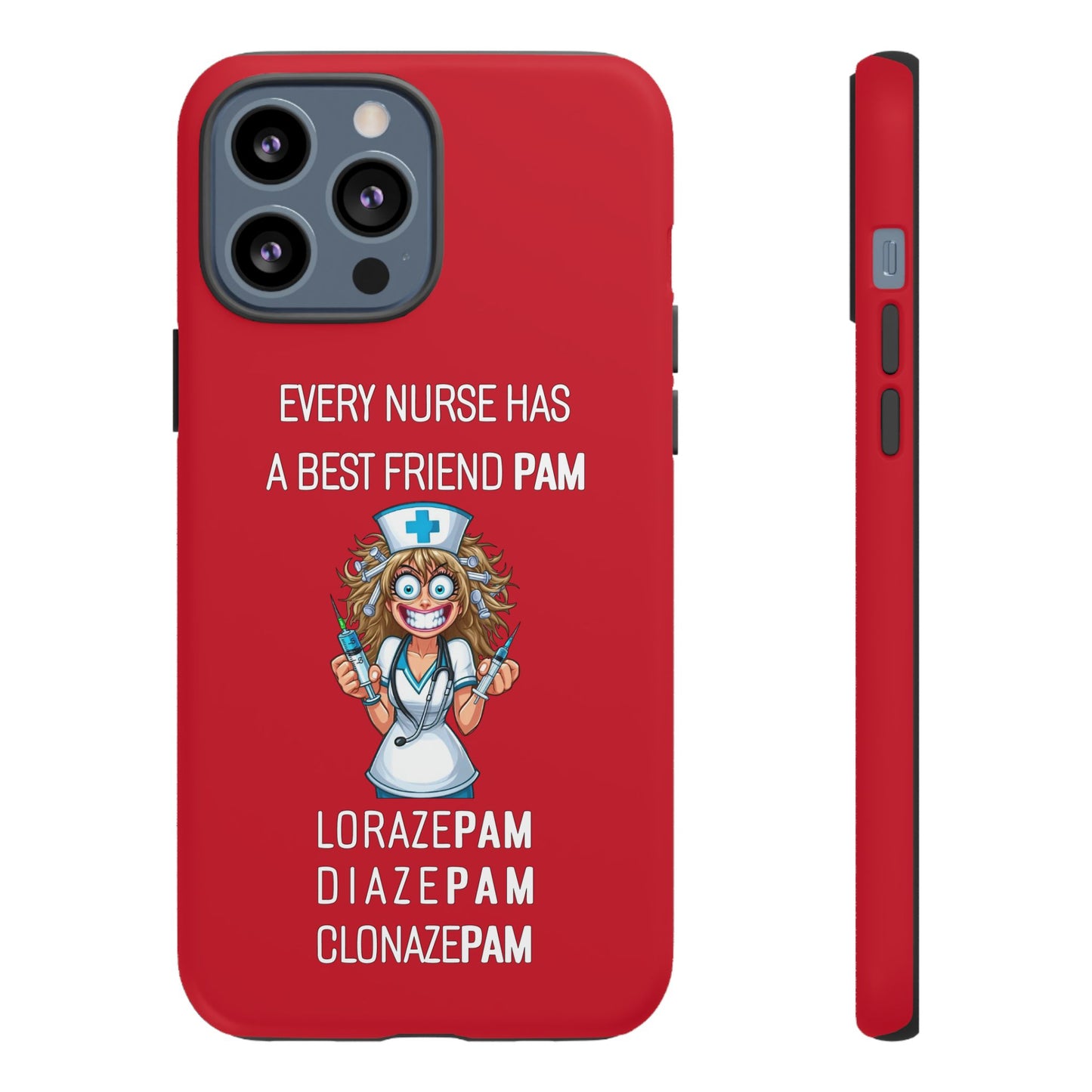 Nurse iPhone Tough Case - Every Nurse Has a Friend Named PAM Design (4) - Dark Red