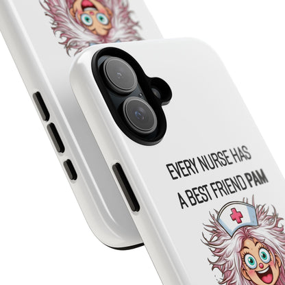 Nurse iPhone Tough Case - Every Nurse Has a Friend Named PAM Design (1) - White