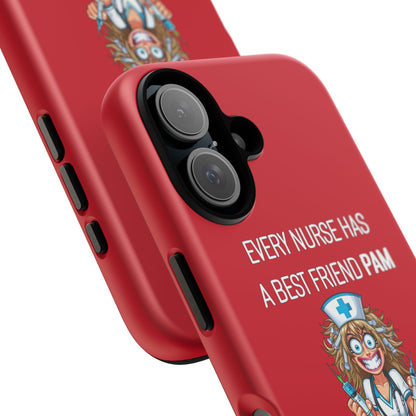 Nurse iPhone Tough Case - Every Nurse Has a Friend Named PAM Design (4) - Dark Red