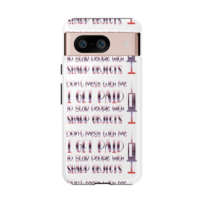 Google Pixel Tough Case - Don't Mess With Me I Get Paid To Stab People  - White
