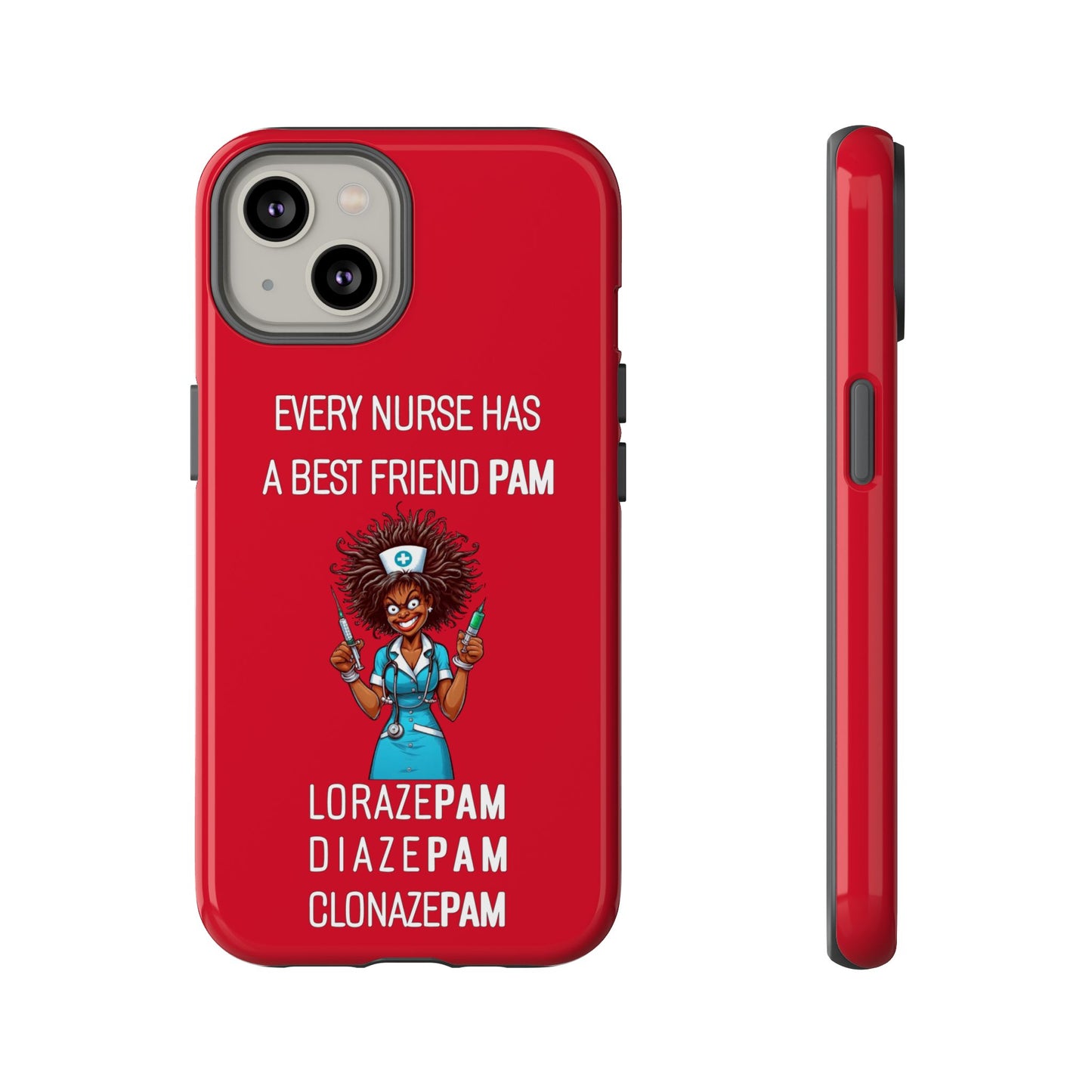 Nurse iPhone Tough Case - Every Nurse Has a Friend Named PAM Design (3) - Dark Red