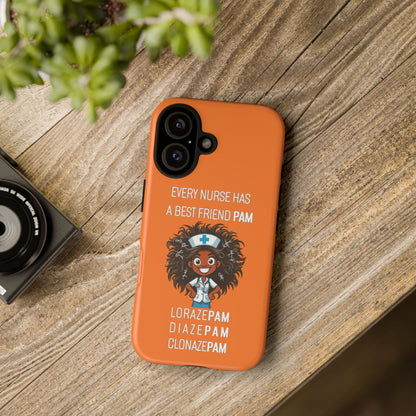 Nurse iPhone Tough Case - Every Nurse Has a Friend Named PAM Design (2) - Orange