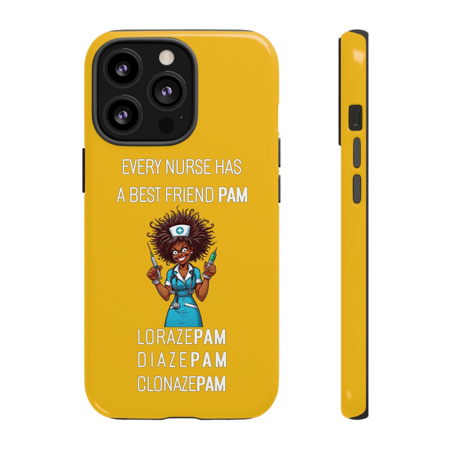 Nurse iPhone Tough Case - Every Nurse Has a Friend Named PAM Design (3) - Yellow