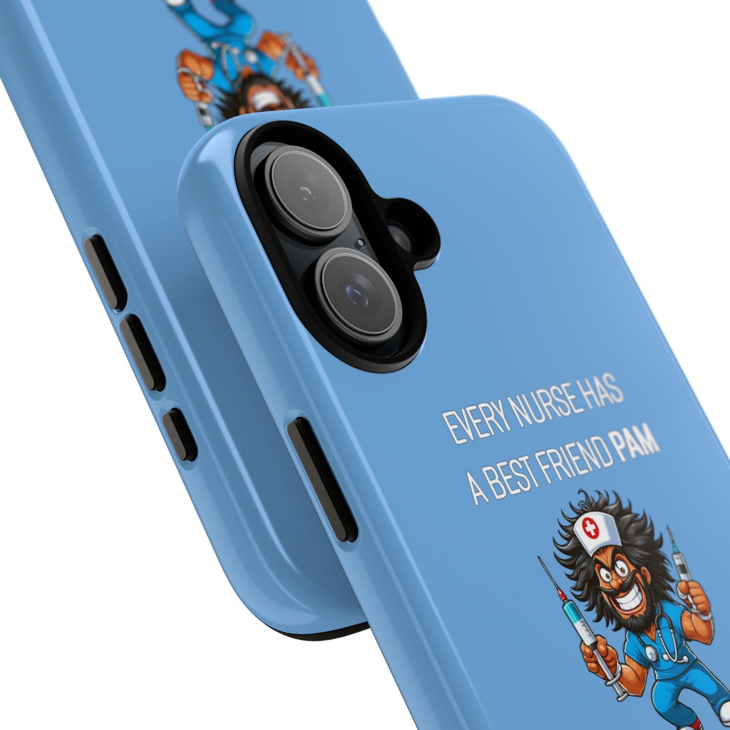 Nurse iPhone Tough Case - Every Nurse Has a Friend Named PAM Design (6) - Light Blue