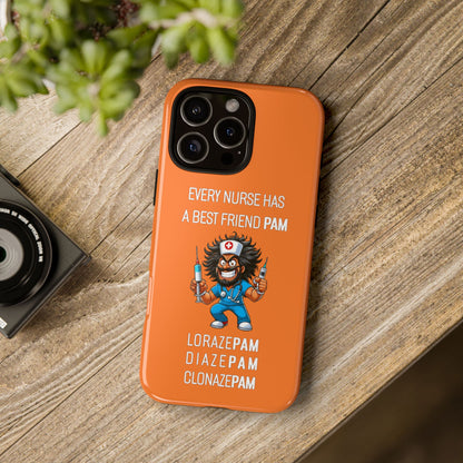 Nurse iPhone Tough Case - Every Nurse Has a Friend Named PAM Design (6) - Orange