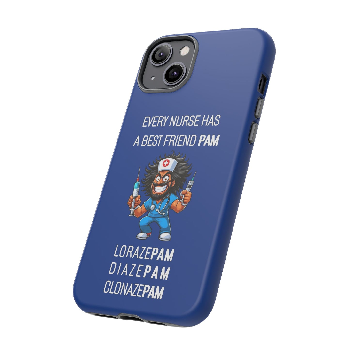 Nurse iPhone Tough Case - Every Nurse Has a Friend Named PAM Design (6) - Dark Blue