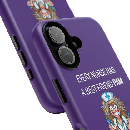 Nurse iPhone Tough Case - Every Nurse Has a Friend Named PAM Design (4) - Dark Purple