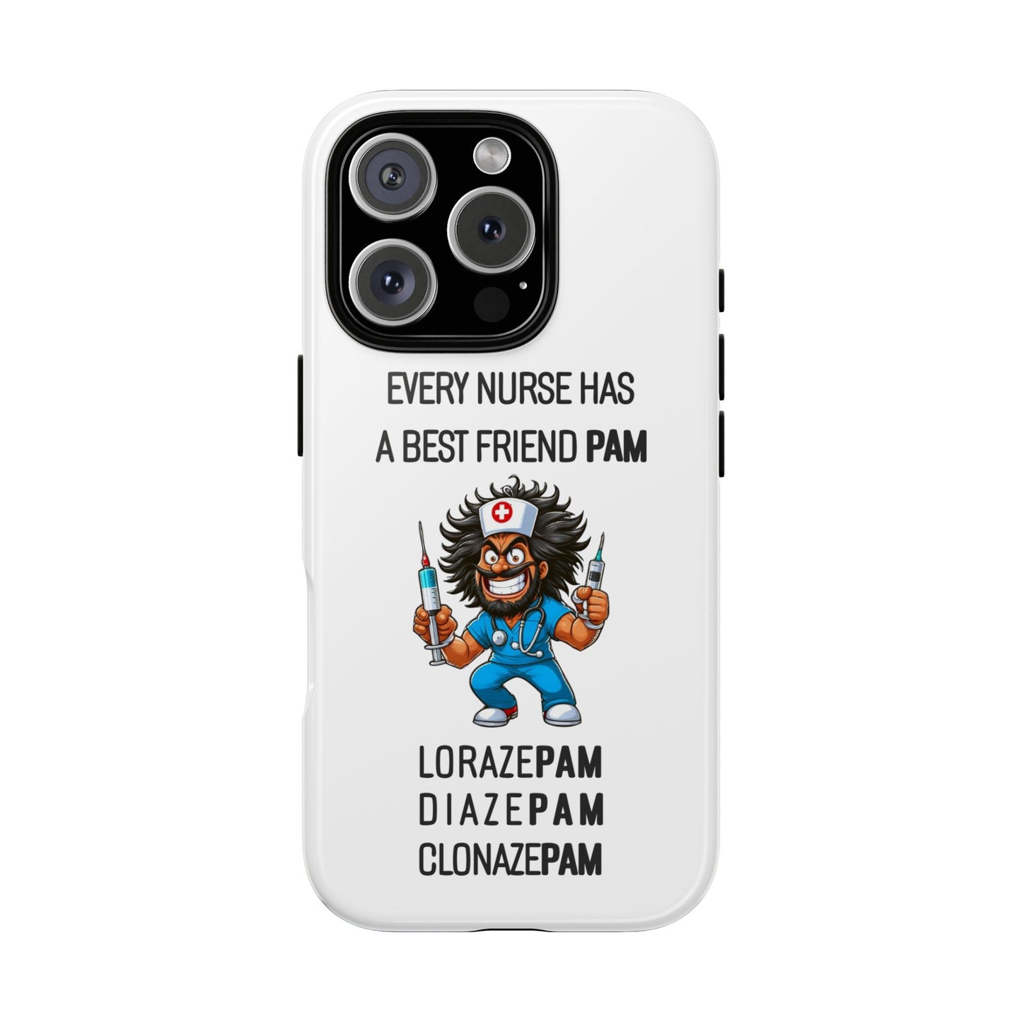 Nurse iPhone Tough Case - Every Nurse Has a Friend Named PAM Design (6) - White