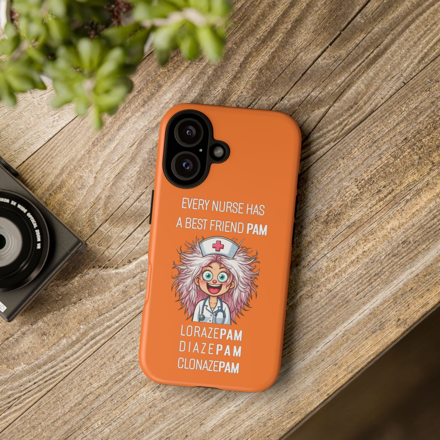 Nurse iPhone Tough Case - Every Nurse Has a Friend Named PAM Design (1) - Orange