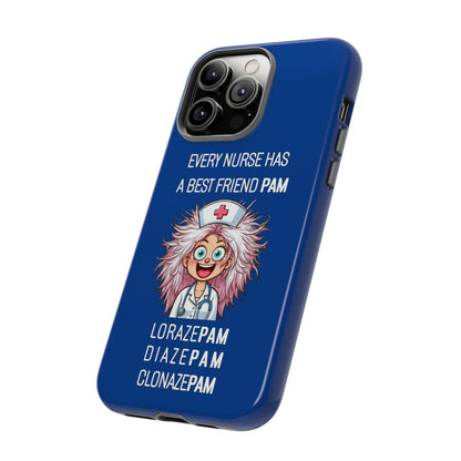 Nurse iPhone Tough Case - Every Nurse Has a Friend Named PAM Design (1) - Dark Blue