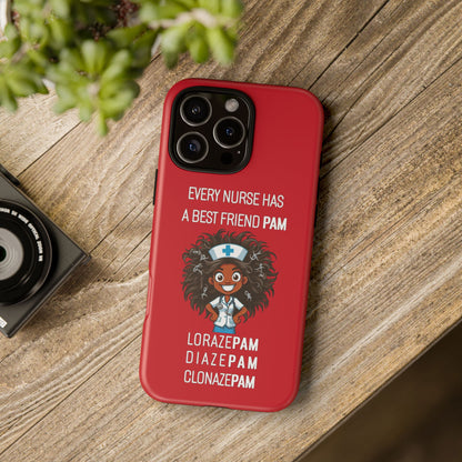 Nurse iPhone Tough Case - Every Nurse Has a Friend Named PAM Design (2) - Dark Red