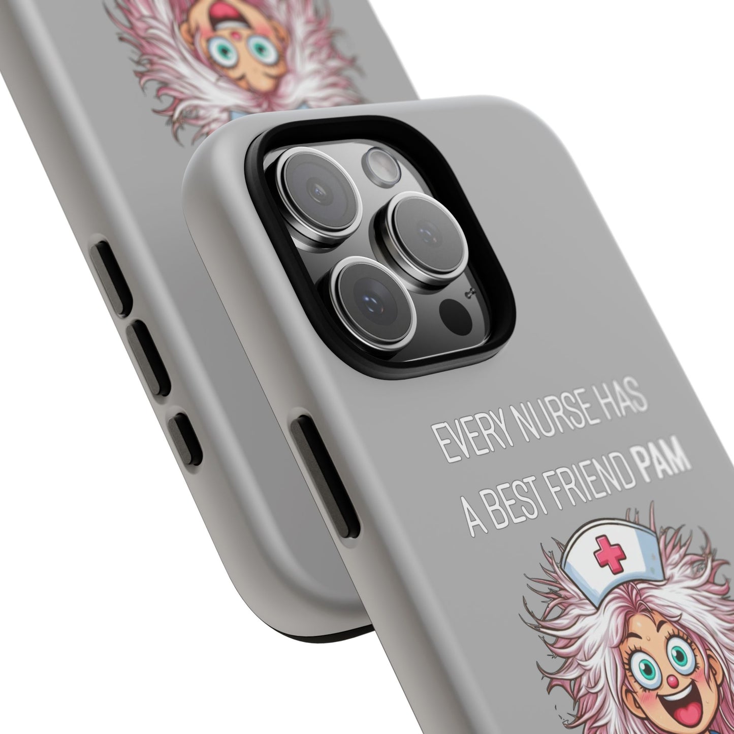 Nurse iPhone Tough Case - Every Nurse Has a Friend Named PAM Design (1) - Light Grey