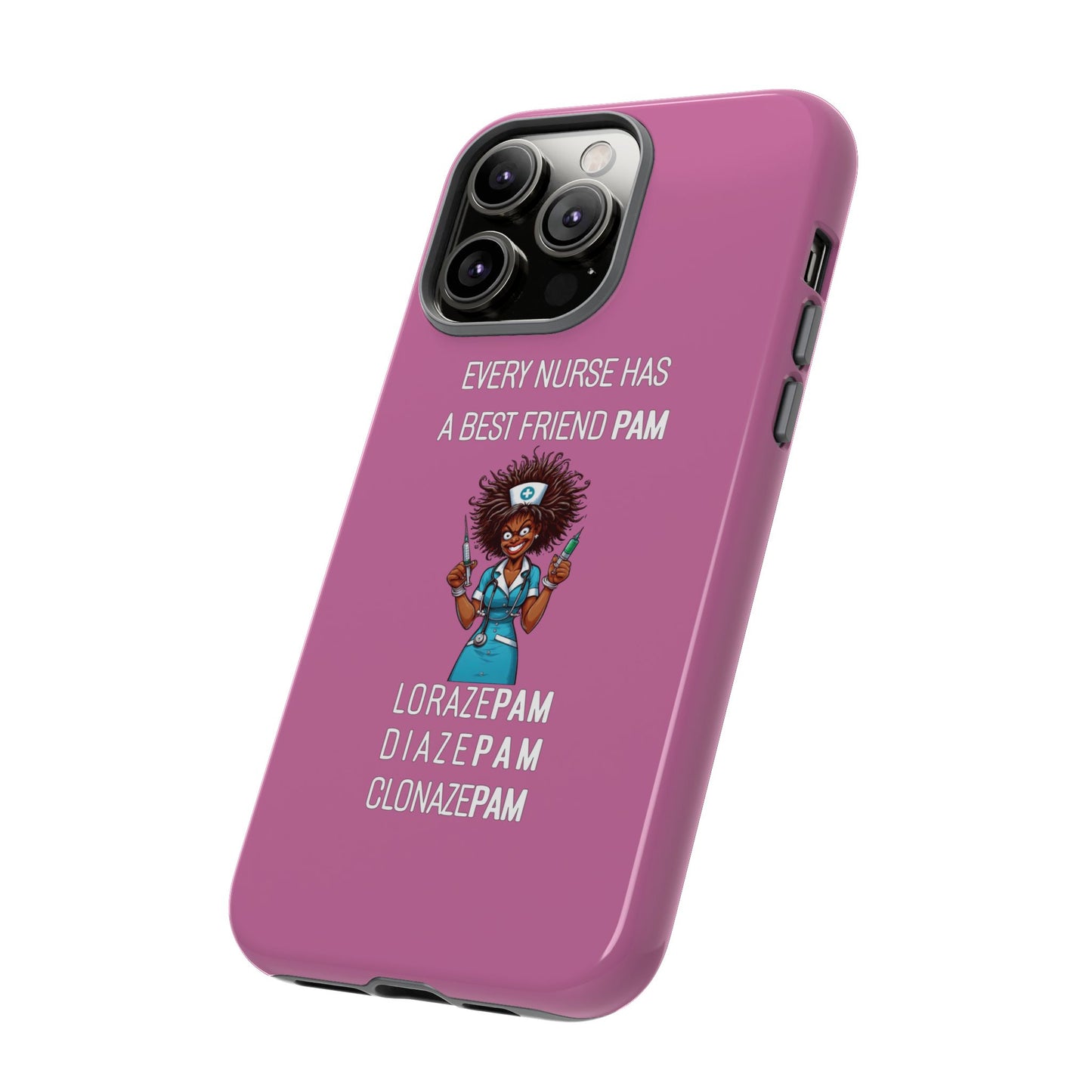 Nurse iPhone Tough Case - Every Nurse Has a Friend Named PAM Design (3) - Light Pink