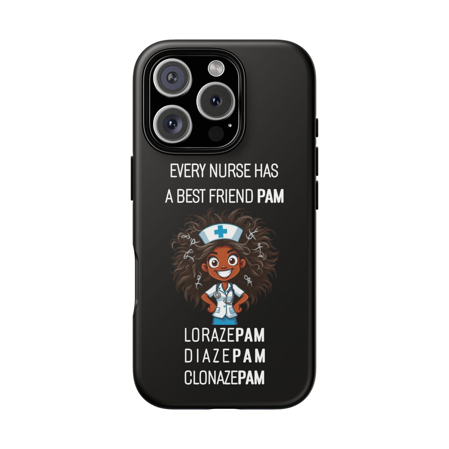 Nurse iPhone Tough Case - Every Nurse Has a Friend Named PAM Design (2) - Black