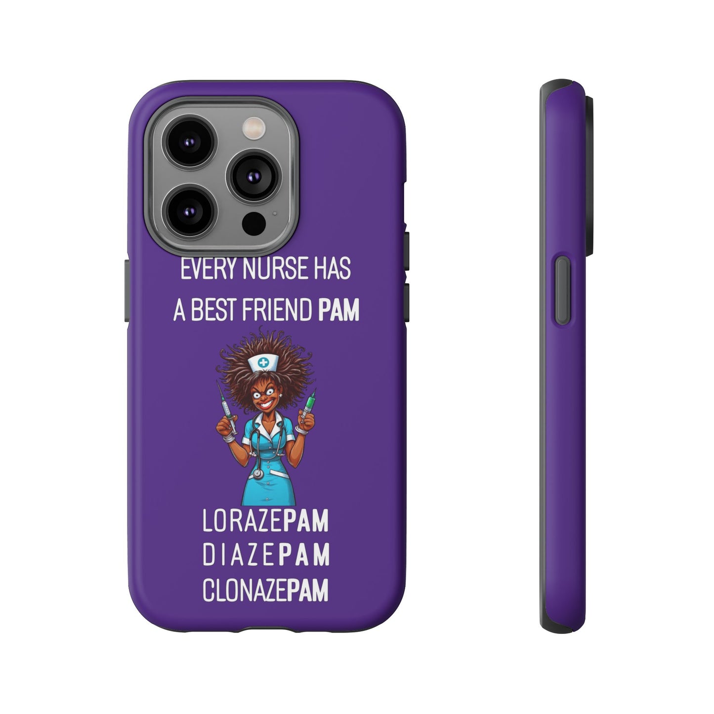 Nurse iPhone Tough Case - Every Nurse Has a Friend Named PAM Design (3) - Dark Purple