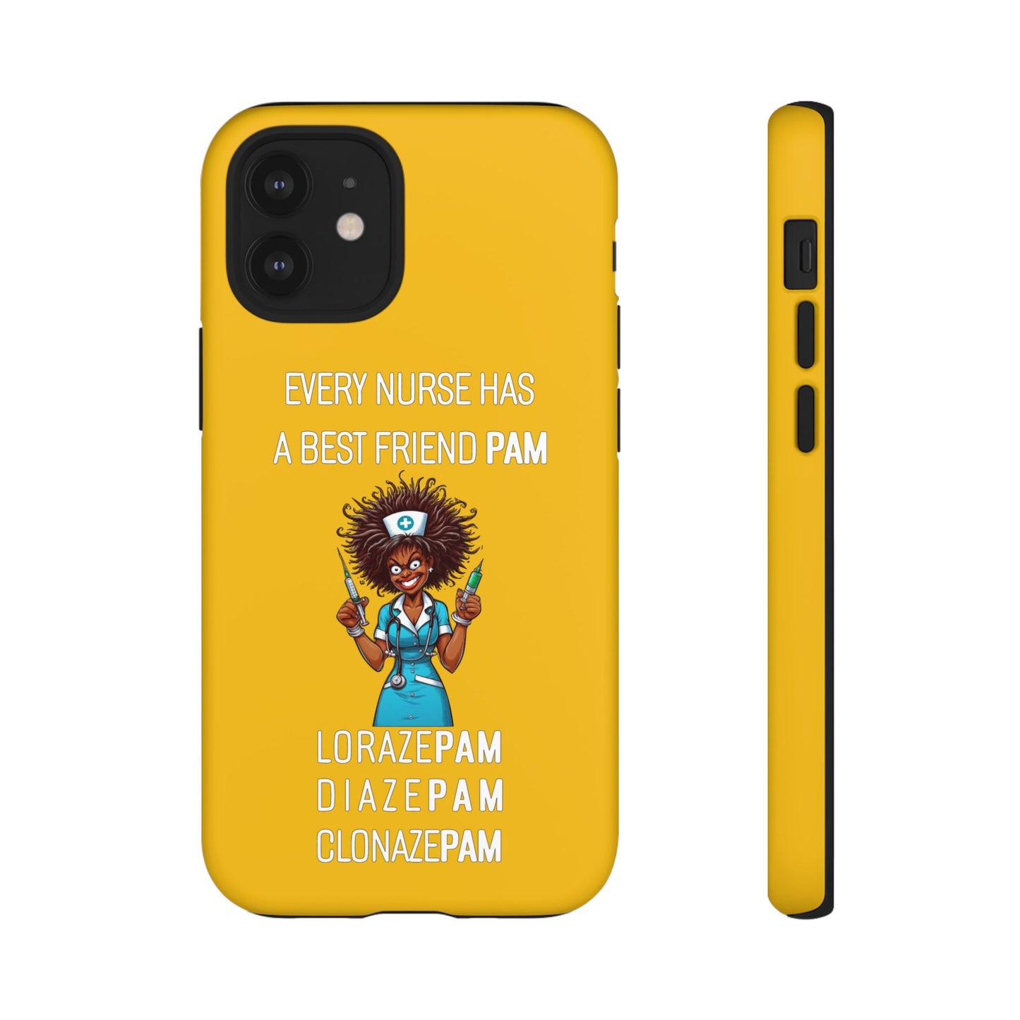 Nurse iPhone Tough Case - Every Nurse Has a Friend Named PAM Design (3) - Yellow