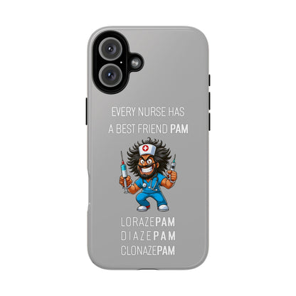 Nurse iPhone Tough Case - Every Nurse Has a Friend Named PAM Design (6) - Light Grey