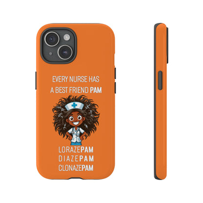 Nurse iPhone Tough Case - Every Nurse Has a Friend Named PAM Design (2) - Orange