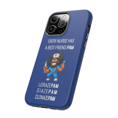 Nurse iPhone Tough Case - Every Nurse Has a Friend Named PAM Design (6) - Dark Blue