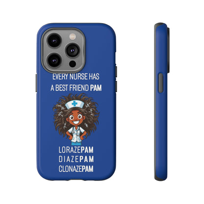 Nurse iPhone Tough Case - Every Nurse Has a Friend Named PAM Design (2) - Dark Blue