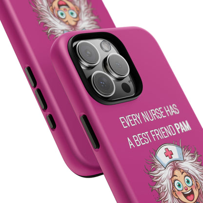 Nurse iPhone Tough Case - Every Nurse Has a Friend Named PAM Design (1) - Pink