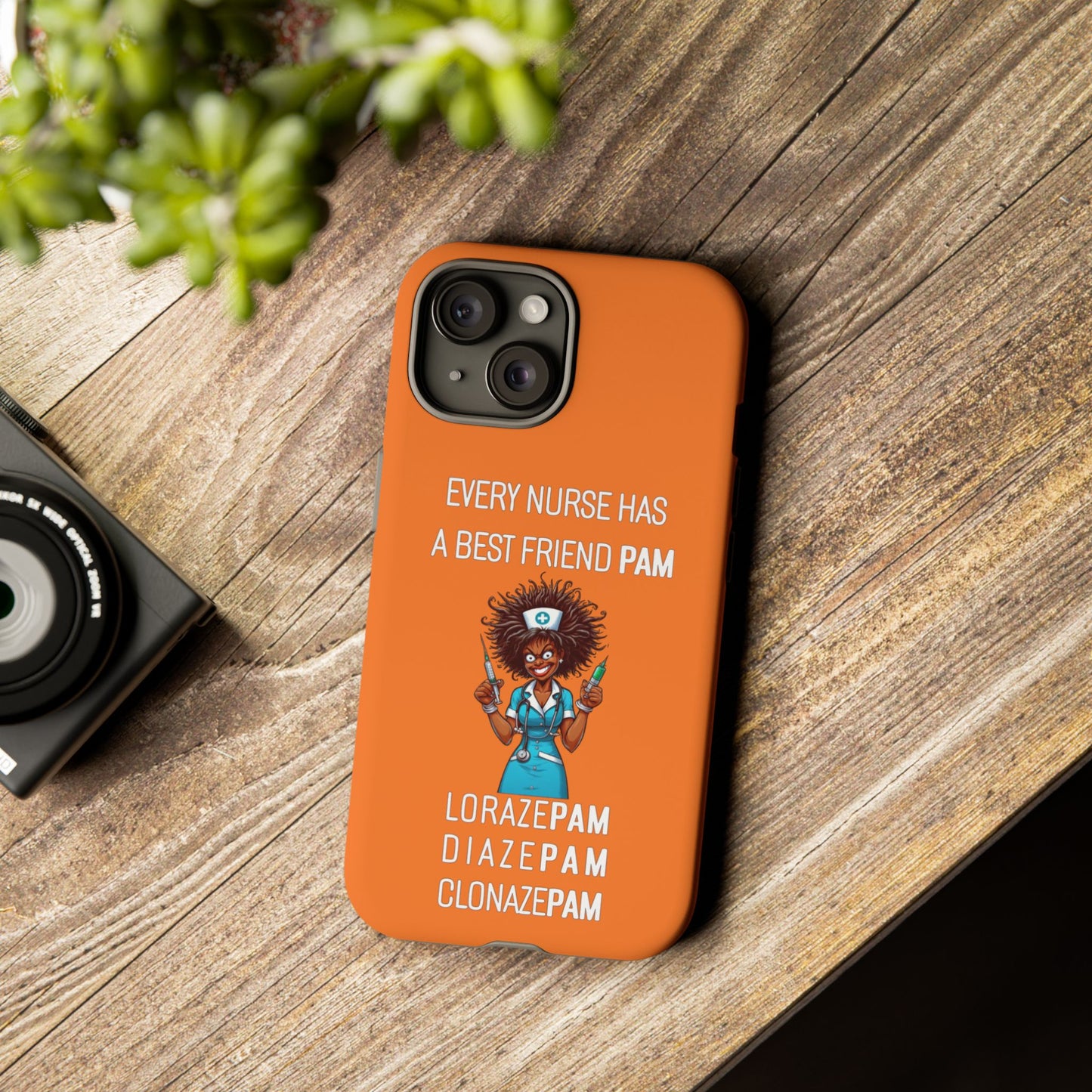 Nurse iPhone Tough Case - Every Nurse Has a Friend Named PAM Design (3) - Orange