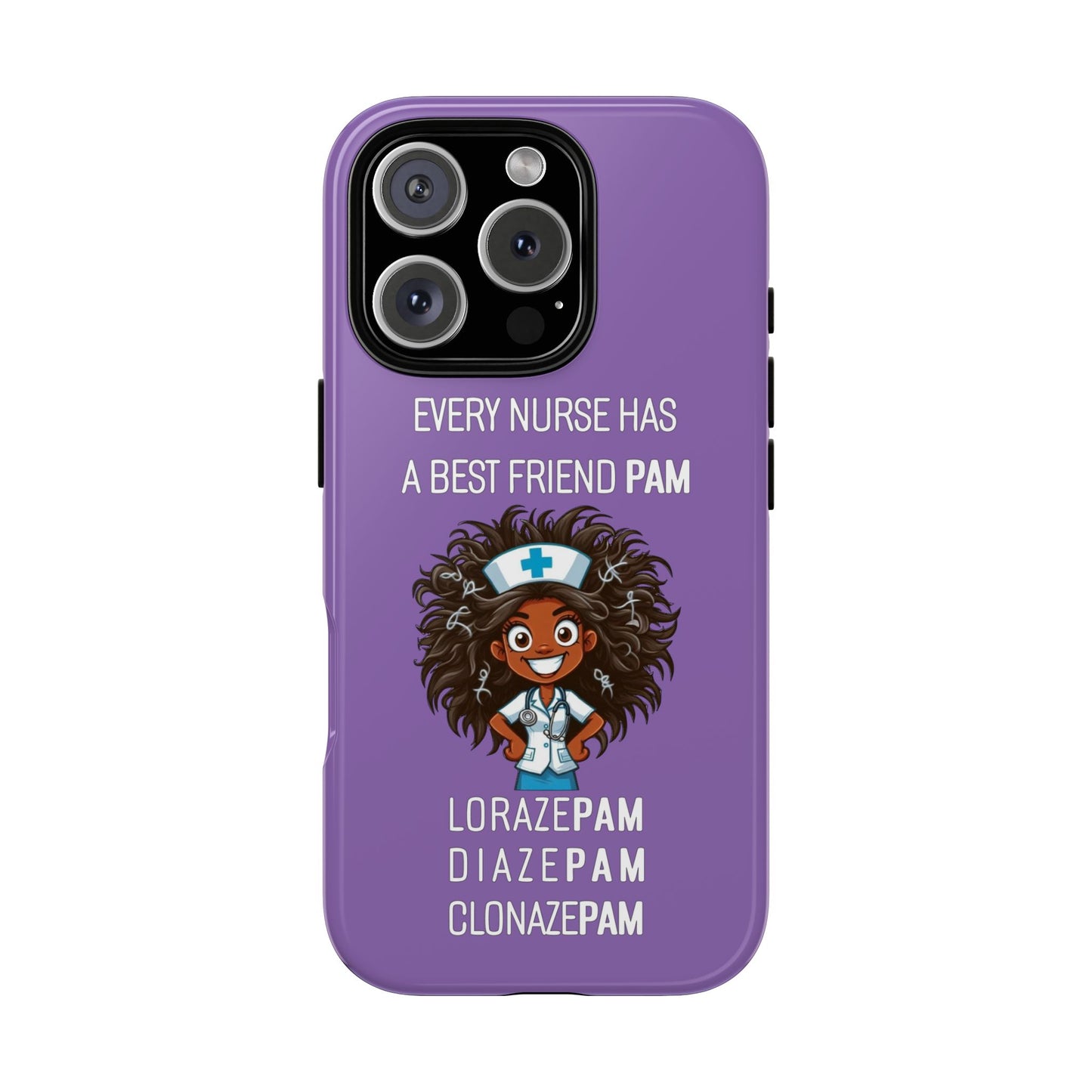 Nurse iPhone Tough Case - Every Nurse Has a Friend Named PAM Design (2) - Light Purple