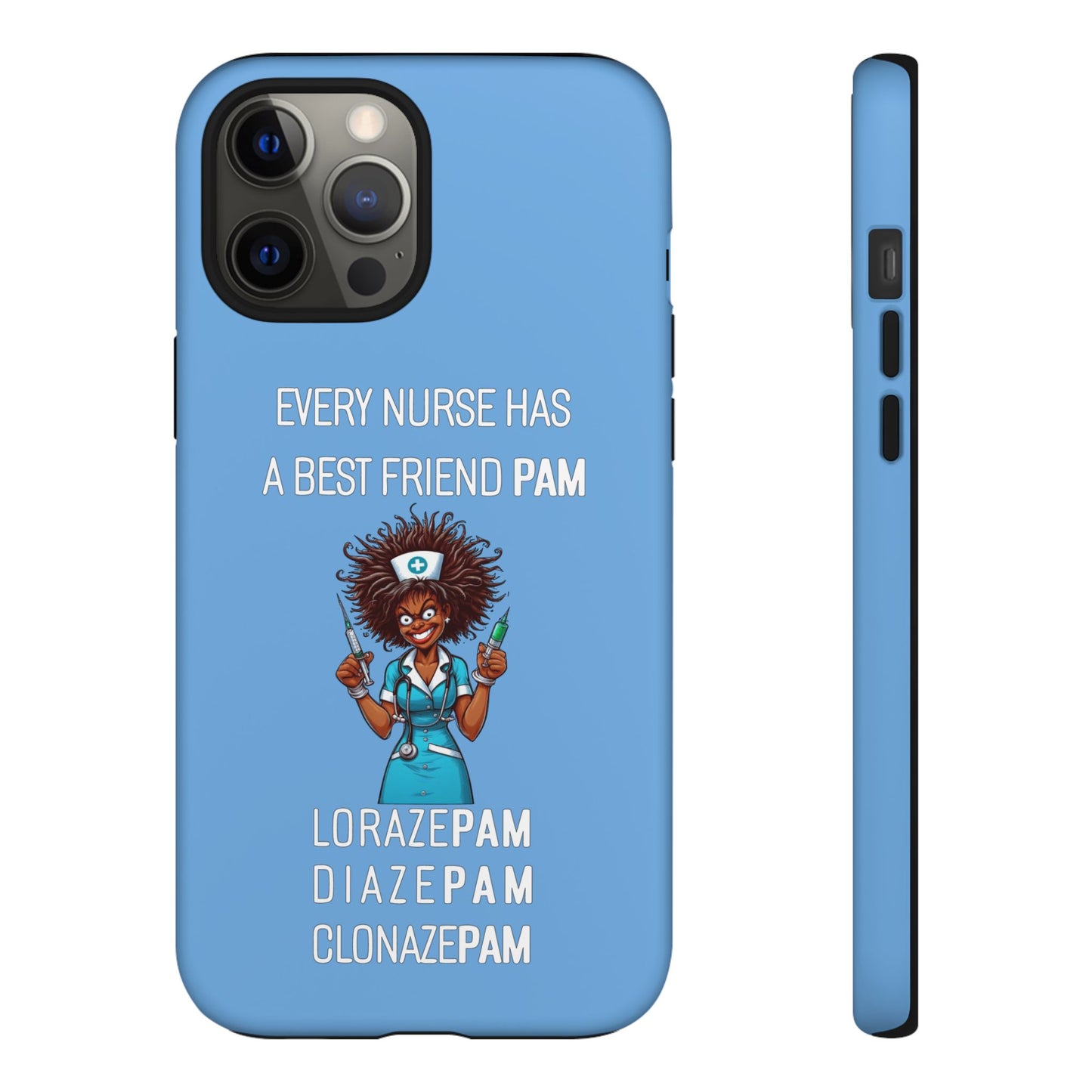 Nurse iPhone Tough Case - Every Nurse Has a Friend Named PAM Design (3) - Light Blue