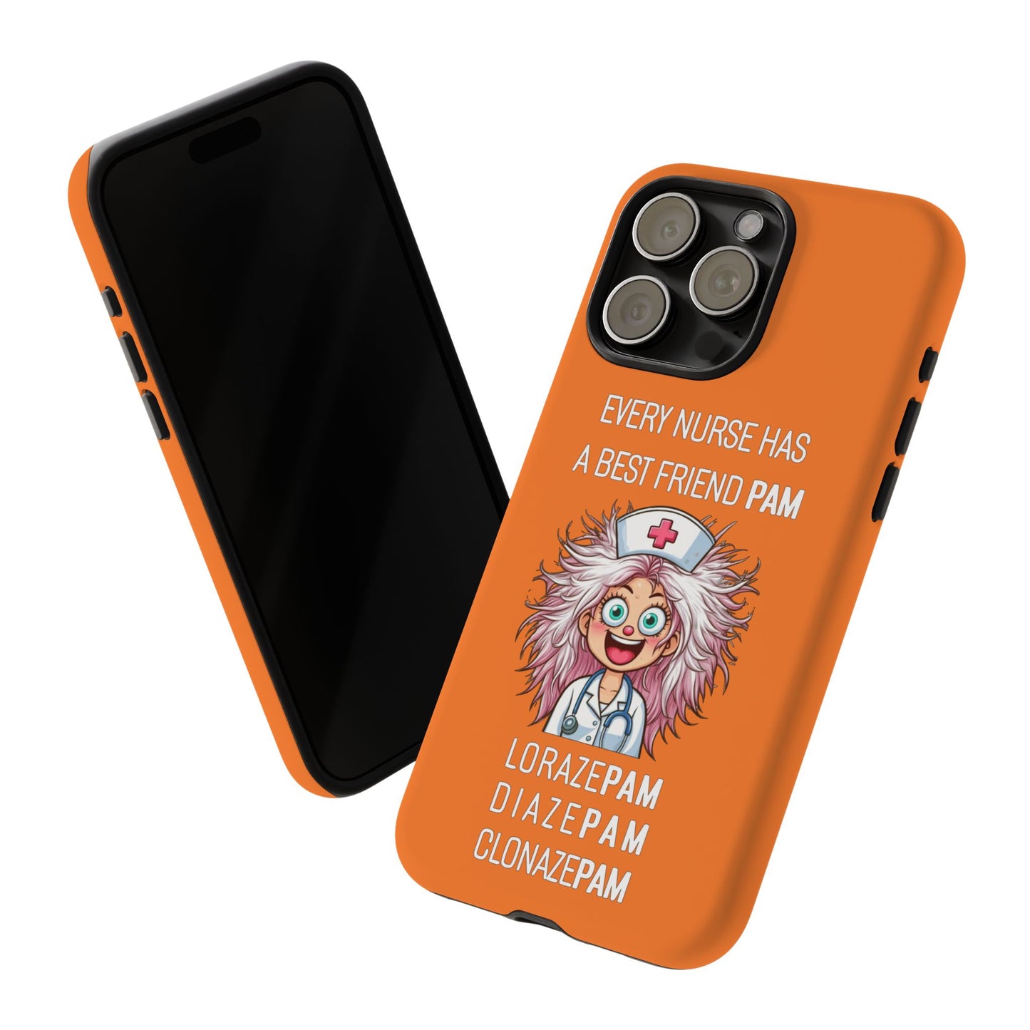 Nurse iPhone Tough Case - Every Nurse Has a Friend Named PAM Design (1) - Orange