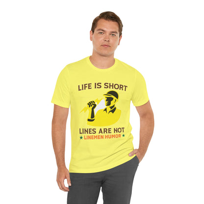 Lineman T-shirt - Life Is Short Lines Are Not-color